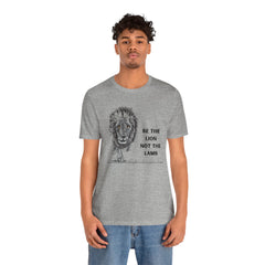 Lion T-shirt Be the Lion not the Lamb Unisex Jersey Short Sleeve Tee Men's Women's Faith T-shirt