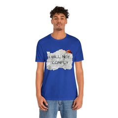 I Will Not Comply Unisex Jersey Short Sleeve Tee