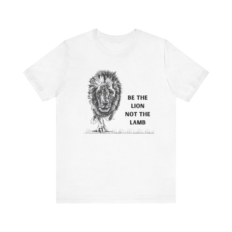 Lion T-shirt Be the Lion not the Lamb Unisex Jersey Short Sleeve Tee Men's Women's Faith T-shirt