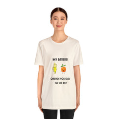 Banana Orange Joke Funny Unisex Jersey Short Sleeve Tee