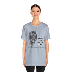 Lion T-shirt Be the Lion not the Lamb Unisex Jersey Short Sleeve Tee Men's Women's Faith T-shirt