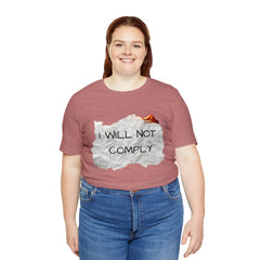 I Will Not Comply Unisex Jersey Short Sleeve Tee