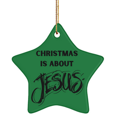 Christmas is About Jesus Star Tree Ornament Cermanic