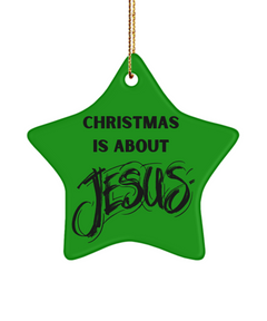 Christmas is About Jesus Star Tree Ornament Cermanic