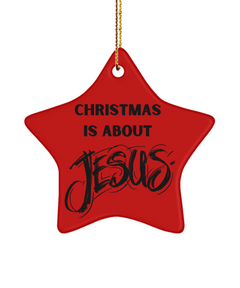 Christmas is About Jesus Star Tree Ornament Cermanic