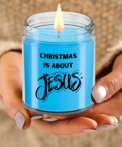 Christmas is About Jesus 9oz scented soy blend candle