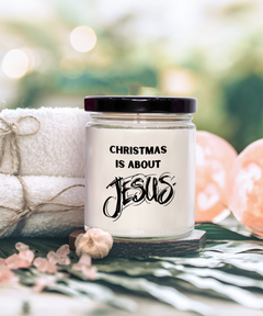 Christmas is About Jesus 9oz scented soy blend candle