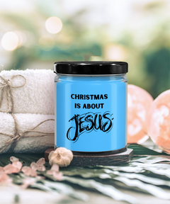 Christmas is About Jesus 9oz scented soy blend candle