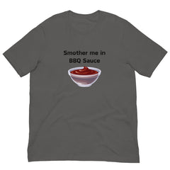 Smother Me in BBQ Sauce Short Sleeve Crew Neck Unisex t-shirt gift for someone who loves BBQing