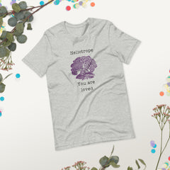 Victorian Language Heliotrope You are Loved Unisex t-shirt