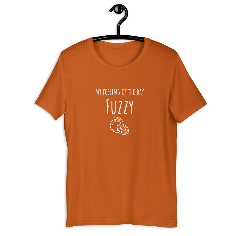 Funny T-shirt My Feeling of the Day - Fuzzy Peach Unisex t-shirt