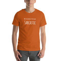 Funny T-shirt My Feeling of the Day - Sarcastic Unisex t-shirt