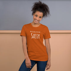 Funny T-shirt My Feeling of the Day - Sassy Unisex t-shirt