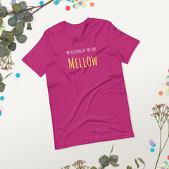 Funny T-shirt My Feeling of the Day - Mellow Yellow Unisex t-shirt