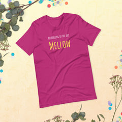 Funny T-shirt My Feeling of the Day - Mellow Yellow Unisex t-shirt