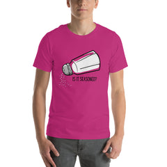 Funny T-shirt Is it Seasoned? Salt Shaker Cook Chef Unisex t-shirt Gifts for people who like to cook