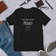 Funny T-shirt My Feeling of the Day - Prickly Cactus Unisex t-shirt