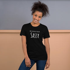 Funny T-shirt My Feeling of the Day - Sassy Unisex t-shirt