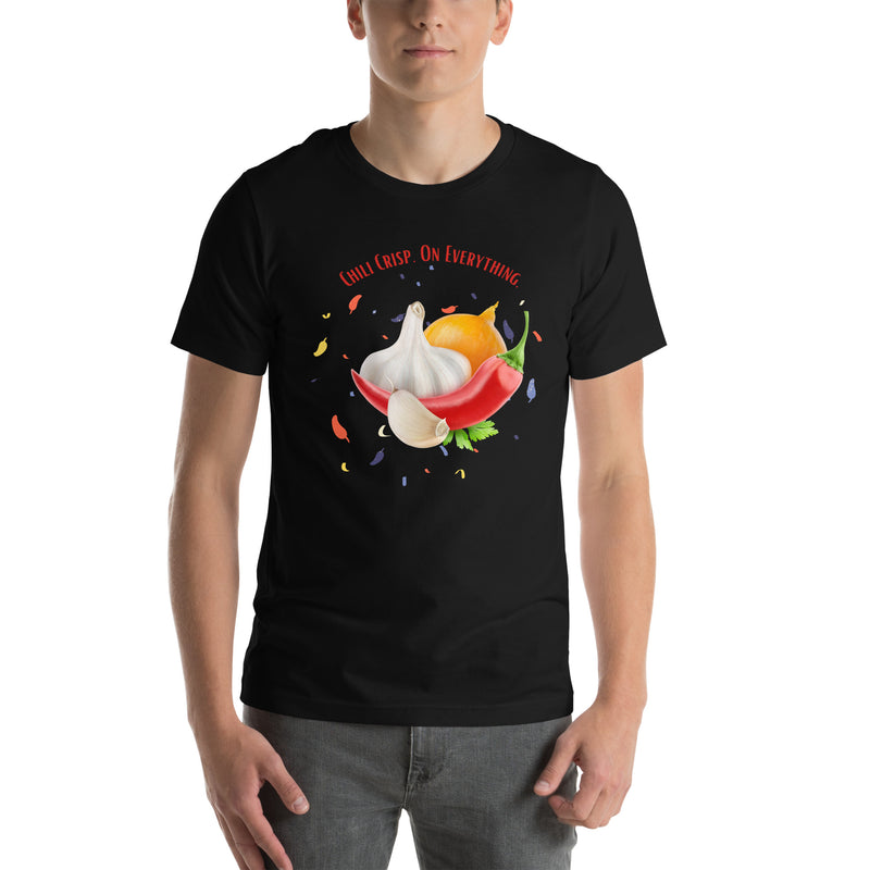 Funny T-Shirt Chili Crisp on Everything Chilis Garlic Unisex t-shirt