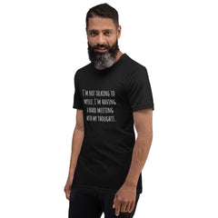 I'm Not Talking to Myself Unisex Short Sleeve Crew Neck t-shirt for someone who talks to themselves