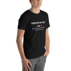 Trump 2024 Missed Me FIGHT Unisex t-shirt Regular and Plus Sizes