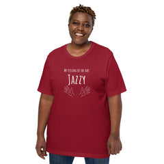 Funny T-shirt My Feeling of the Day - Jazzy Unisex t-shirt