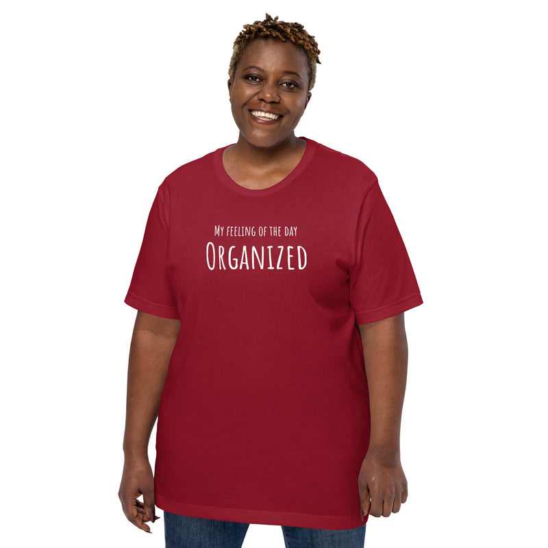 Funny T-shirt My Feeling of the Day - Organized Unisex t-shirt