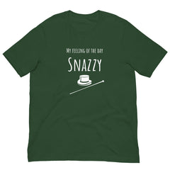 Funny T-shirt My Feeling of the Day - Snazzy Unisex t-shirt