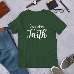 I Stand in Faith Unisex t-shirt Religous Christian tee Regular and Plus Size