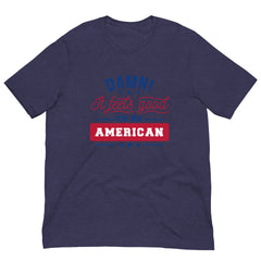 Patriotic American Pride It Feels Good to be American Short Sleeve Crew Neck Unisex t-shirt