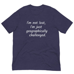 Funny Geographically Challanged Unisex t-shirt with a handle for someone who always gets lost