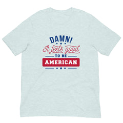 Patriotic American Pride It Feels Good to be American Short Sleeve Crew Neck Unisex t-shirt