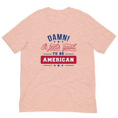 Patriotic American Pride It Feels Good to be American Short Sleeve Crew Neck Unisex t-shirt