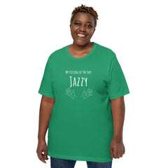 Funny T-shirt My Feeling of the Day - Jazzy Unisex t-shirt