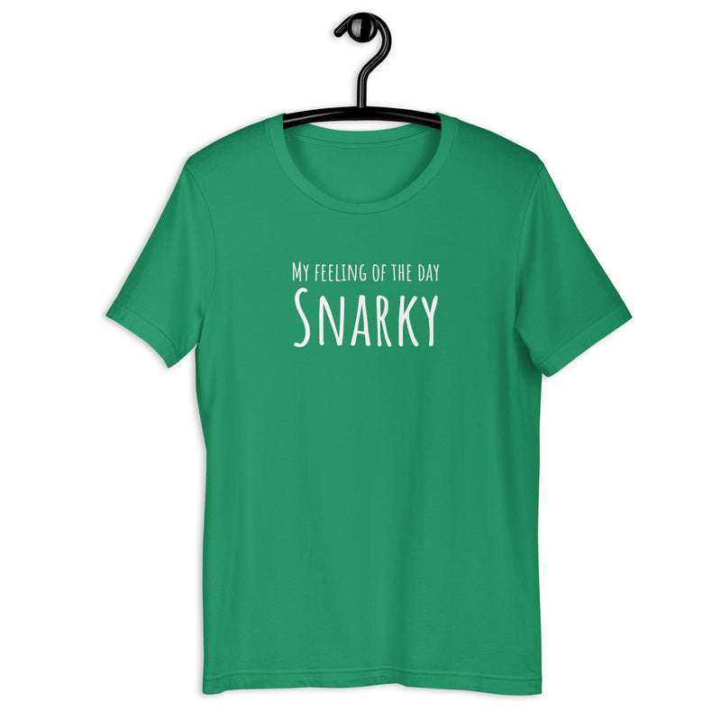 Funny T-shirt My Feeling of the Day - Snarky Unisex t-shirt