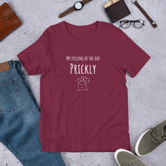 Funny T-shirt My Feeling of the Day - Prickly Cactus Unisex t-shirt