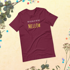 Funny T-shirt My Feeling of the Day - Mellow Yellow Unisex t-shirt