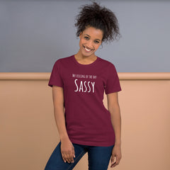 Funny T-shirt My Feeling of the Day - Sassy Unisex t-shirt