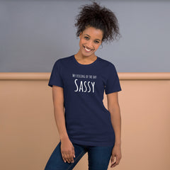 Funny T-shirt My Feeling of the Day - Sassy Unisex t-shirt