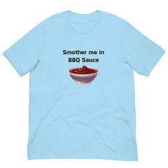 Smother Me in BBQ Sauce Short Sleeve Crew Neck Unisex t-shirt gift for someone who loves BBQing