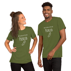 Funny T-shirt My Feeling of the Day - Pickled Pickle Unisex t-shirt