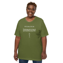 Funny T-shirt My Feeling of the Day - Effervescent Champagne Unisex t-shirt