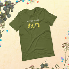 Funny T-shirt My Feeling of the Day - Mellow Yellow Unisex t-shirt