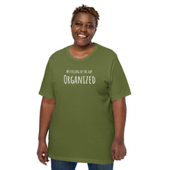 Funny T-shirt My Feeling of the Day - Organized Unisex t-shirt