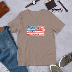 American Pride America Can't Wait Unisex t-shirt USA American Flag Color