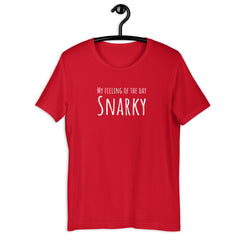 Funny T-shirt My Feeling of the Day - Snarky Unisex t-shirt