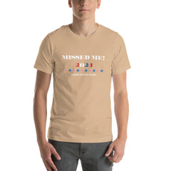 Trump 2024 Missed Me FIGHT Unisex t-shirt Regular and Plus Sizes