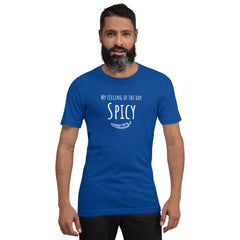 Funny T-shirt My Feeling of the Day - Spicy Unisex t-shirt