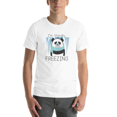 Funny T-shirt I'm literally freezing Unisex t-shirt gift for someone whos always cold