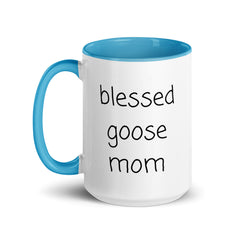 Blessed Goose Mom Ceramic 15oz Mug with Color Inside gift for someone who has geese